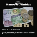 Tus pesetas pueden salvar vidas. Manos Unidas. 