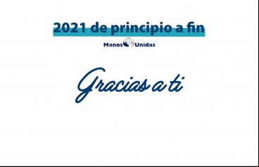Año 2021 de principio a fin: Manos Unidas
