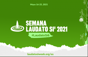 Cambio, conversión y esperanza. Semana Laudato Si' 2021