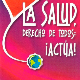 La salud, derecho de todos. ¡Actúa!