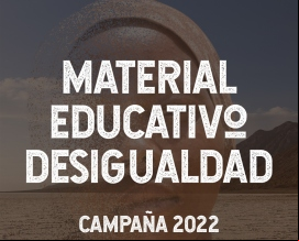 Materiales Campaña 2022 - Material educativo sobre desigualdad