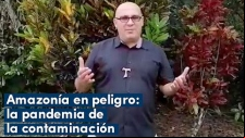 Amazonía en peligro: la pandemia de la contaminación